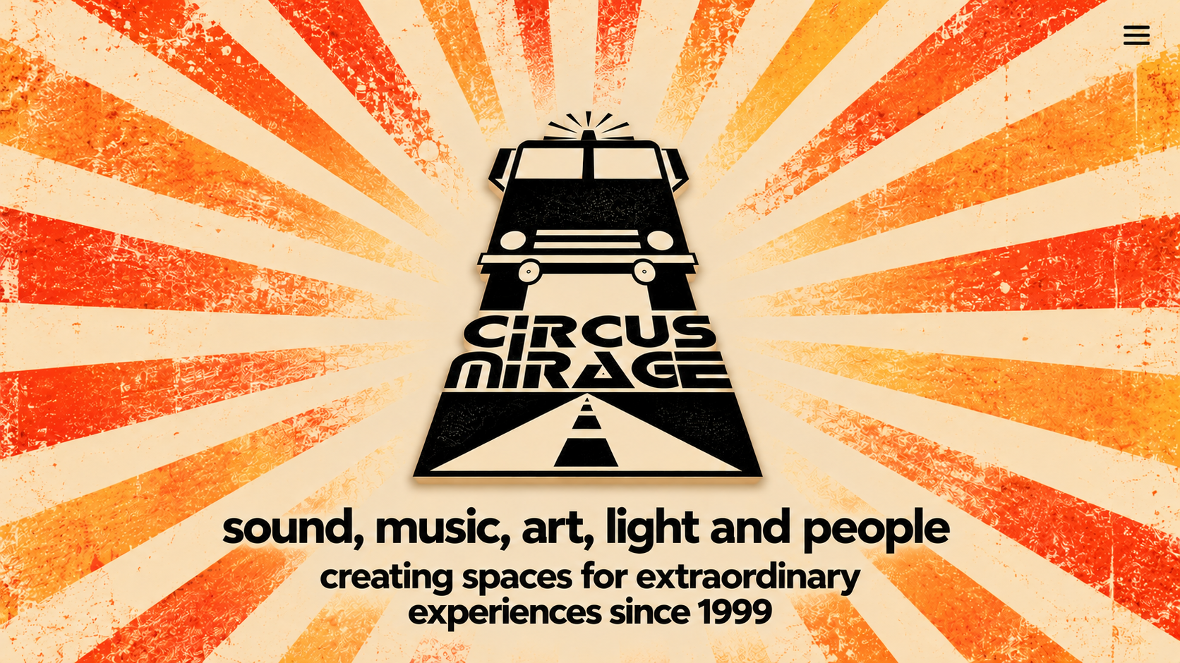 Circus Mirage logo on a distressed orange and cream sunburst, with the words: sound, music, art, light and people — creating spaces for extraordinary experiences since 1999.